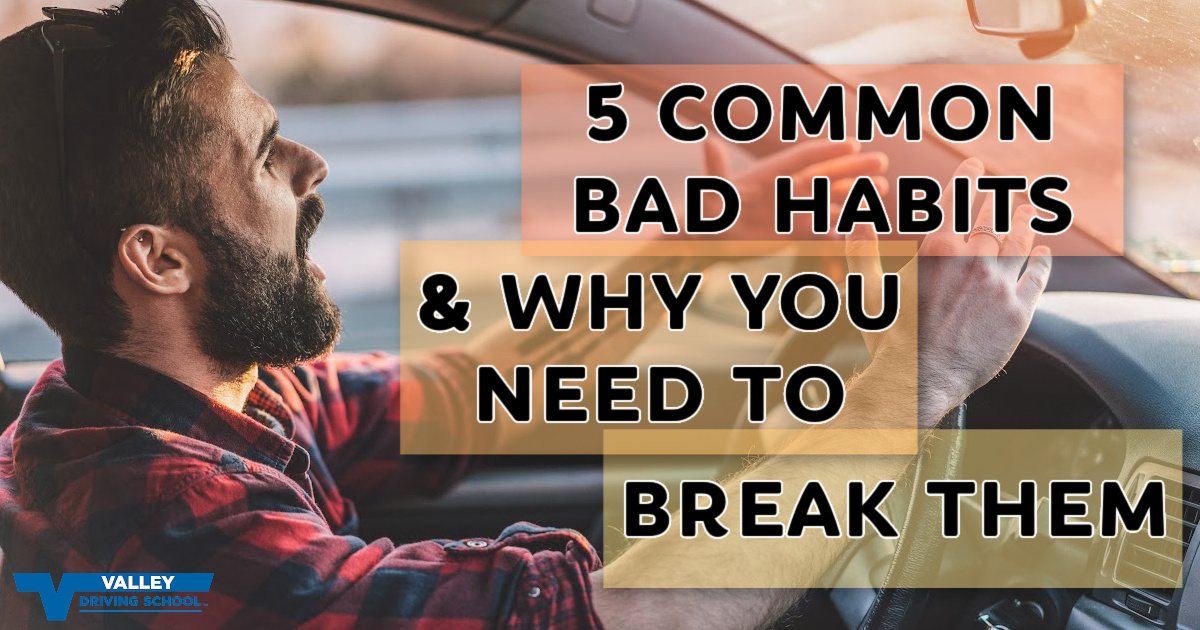 5 Common Bad Driving Habits & Why You Need To Break Them