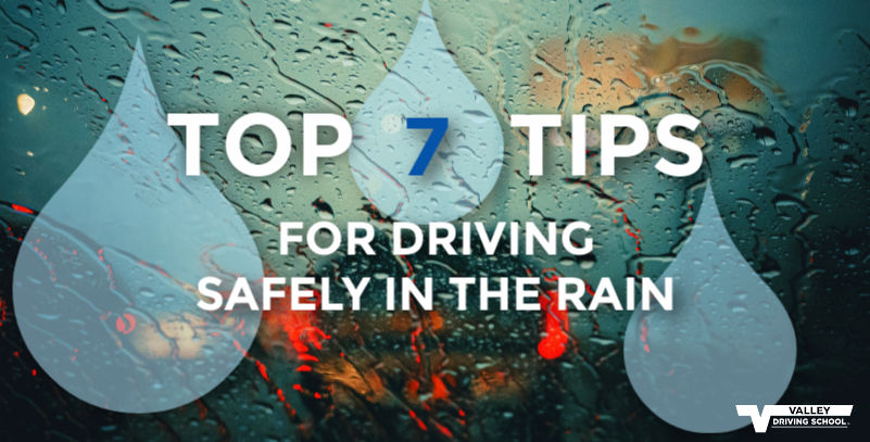 Top 7 Tips for Driving Safely in the Rain - Valley Driving School