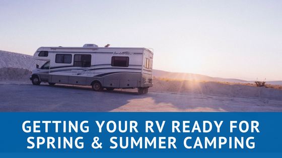 Getting Your RV Ready for Spring & Summer Camping